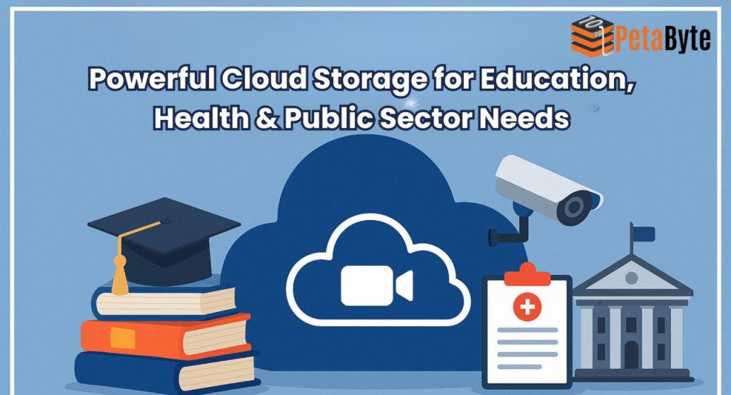 Powerful Cloud Storage for Education, Health & Public Sector Needs