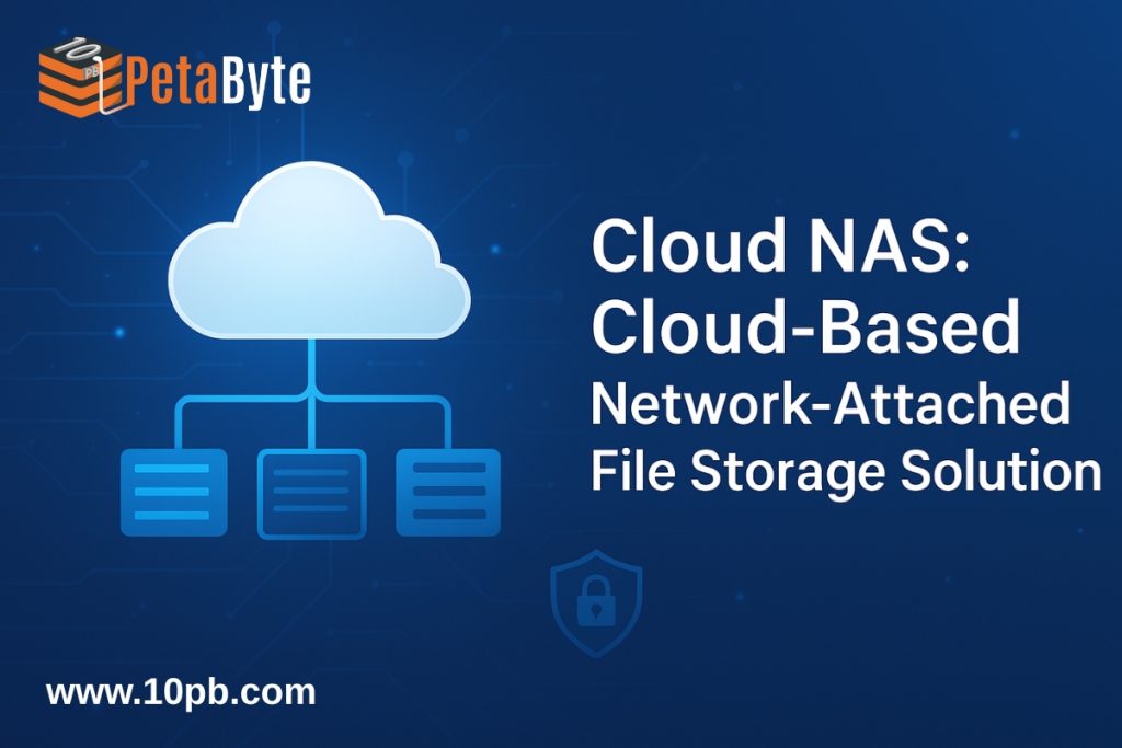 Cloud NAS Cloud-Based Network-Attached File Storage Solution