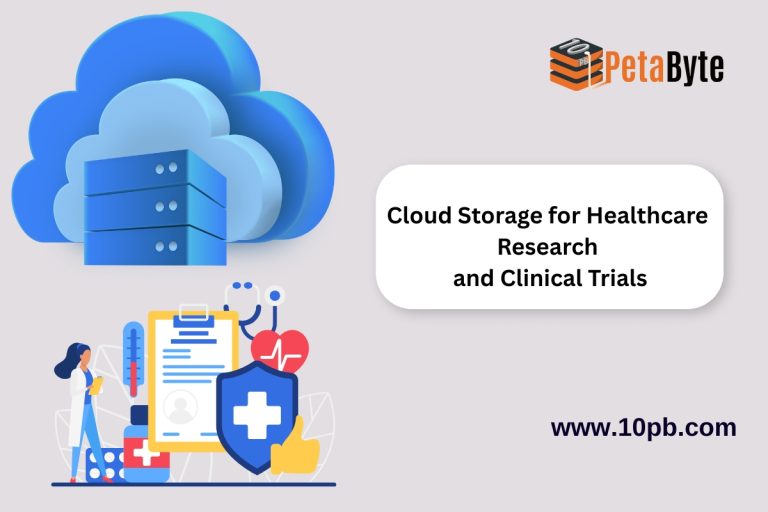 Cloud Storage for Healthcare Research and Clinical Trials