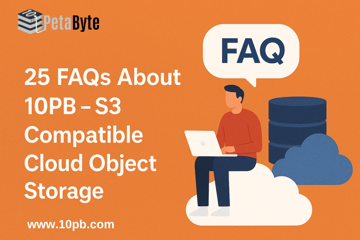 S3 Compatible Object Cloud Storage 10PB Best 25 FAQs Explained
