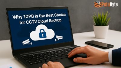 Why 10PB Is the Best Choice for CCTV Cloud Backup